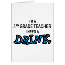 I Need a Drink - 3rd Grade Cards
