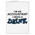 I Need a Drink - Accountant Greeting Card
