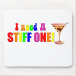 I Need A Stiff One Mouse Mats