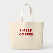 I need coffee! bag