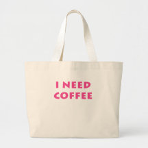 I need coffee tote bag