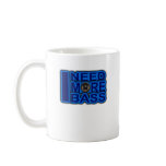 I NEED MORE BASS blue Dubstep-dnb-Club-Djay Mugs