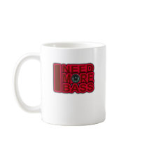 I NEED MORE BASS-Dubstep-DnB-DJ-Hip Hop-Club Coffee Mug