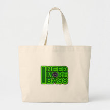 I NEED MORE BASS green -Dubstep-DnB-Hip Hop-Crunk Bags