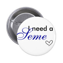 I need of a seme buttons
