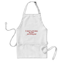 I_need_to_sit_down_my_feet_are_killing_me Apron