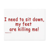 I_need_to_sit_down_my_feet_are_killing_me Postcards