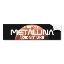 I never Metaluna I didn't like!