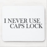 I never use caps lock
