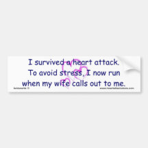 I now run when my wife calls. bumper sticker