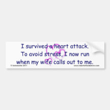I now run when my wife calls. bumper sticker