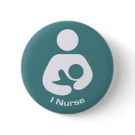 I Nurse Pro-Breastfeeding Icon (Teal) Pin