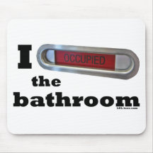 I Occupied the Bathroom Mouse Pad