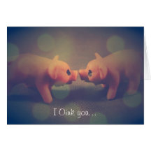 I Oink you - Valentine's Day Greeting Card