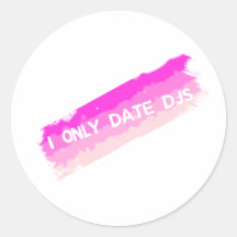 I Only Date DJs Sticker