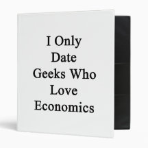 I Only Date Geeks Who Love Economics 3 Ring Binder
