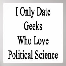 I Only Date Geeks Who Love Political Science Posters