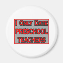 I Only Date Preschool Teachers Magnet
