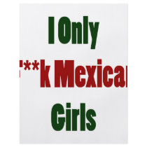 I Only Fuck Mexican Girls Flyer