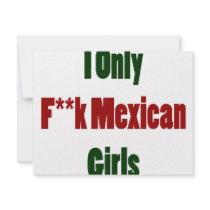 I Only Fuck Mexican Girls Custom Invite
