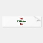 I Only Fuck Mexican Guys Bumper Stickers