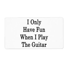 I Only Have Fun When I Play The Guitar Custom Shipping Label