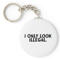I Only Look Illegal