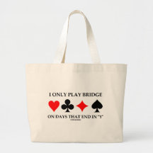 I Only Play Bridge On Days That End In "Y" Tote Bag
