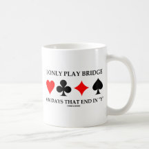 I Only Play Bridge On Days That End In "Y" Mug