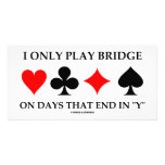 I Only Play Bridge On Days That End In "Y" Personalized Photo Card