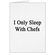I Only Sleep With Chefs Cards