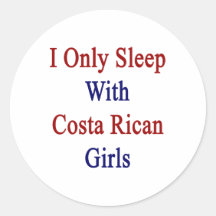 I Only Sleep With Costa Rican Girls Stickers