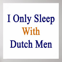 I Only Sleep With Dutch Men Poster