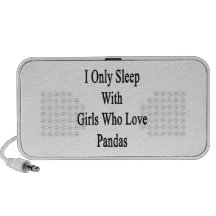I Only Sleep With Girls Who Love Pandas Speaker System