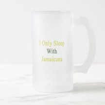 I Only Sleep With Jamaicans Coffee Mug