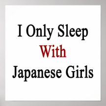 I Only Sleep With Japanese Girls Poster
