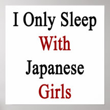 I Only Sleep With Japanese Girls Print