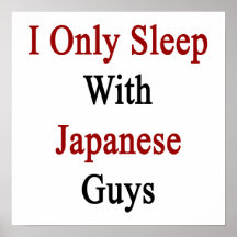 I Only Sleep With Japanese Guys Posters