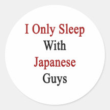 I Only Sleep With Japanese Guys Sticker