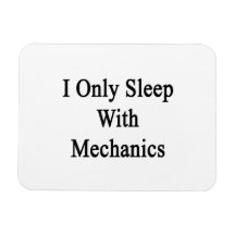 I Only Sleep With Mechanics Rectangular Magnets