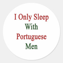 I Only Sleep With Portuguese Men Stickers