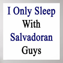 I Only Sleep With Salvadoran Guys Print