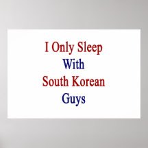 I Only Sleep With South Korean Guys Poster