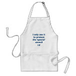 I only use it to protect the 'special' utensil;-p apron