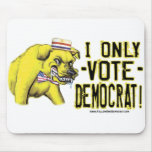 I Only Vote Democrat Mousepad 