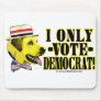 I Only Vote Democrat - Yellow Dog Mousepad 
