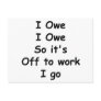 I Owe, I Owe Post Cards