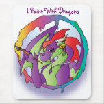 I Paint With Dragons mousepads