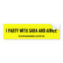 I party with Sara and Aimee Bumper Sticker