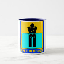 I PEE IN POOLS COFFEE MUGS